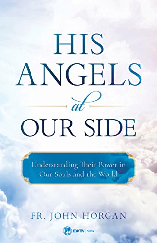 Book Cover His Angels at Our Side: Understanding Their Power in Our Souls and the World