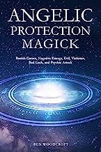 Book Cover Angelic Protection Magick: Banish Curses, Negative Energy, Evil, Violence, Bad Luck, and Psychic Attack