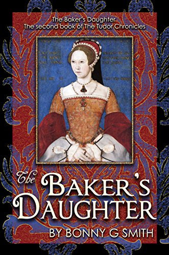 Book Cover The Baker's Daughter, Volume 1: The second book of the Tudor Chronicles