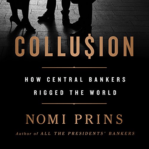 Book Cover Collusion: How Central Bankers Rigged the World
