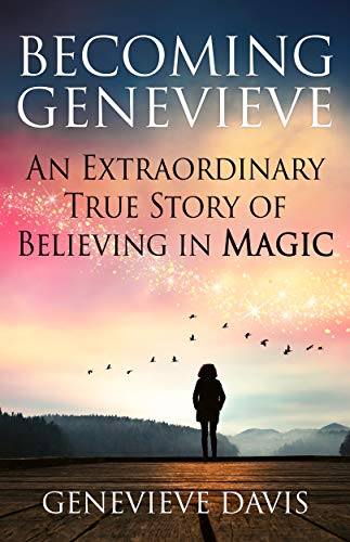 Book Cover Becoming Genevieve: An Extraordinary True Story of Believing in Magic