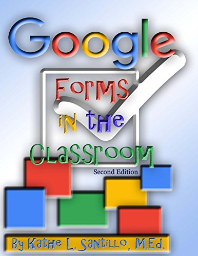 Book Cover Google Forms in the Classroom: Second Edition
