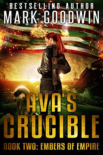 Book Cover Embers of Empire: A Post-Apocalyptic Novel of America's Coming Civil War (Ava's Crucible Book 2)