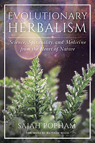 Book Cover Evolutionary Herbalism: Science, Spirituality, and Medicine from the Heart of Nature