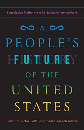 Book Cover A People's Future of the United States: Speculative Fiction from 25 Extraordinary Writers