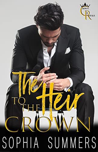 Book Cover The Heir to the Crown: Prince in Hiding Sweet Romance (Billionaire Royals Book 1)