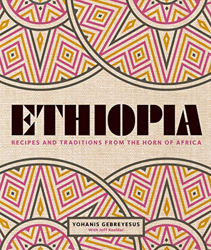 Book Cover Ethiopia: Recipes and traditions from the horn of Africa