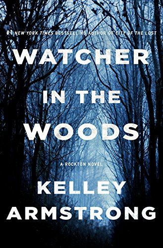 Book Cover Watcher in the Woods: A Rockton Novel (Casey Duncan Novels Book 4)