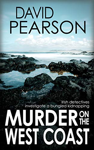 Book Cover MURDER ON THE WEST COAST: Irish detectives investigate a bungled kidnapping (Galway Homicide Book 3)