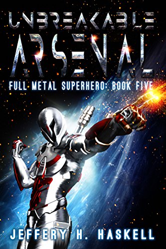 Book Cover Unbreakable Arsenal (Full Metal Superhero Book 5)