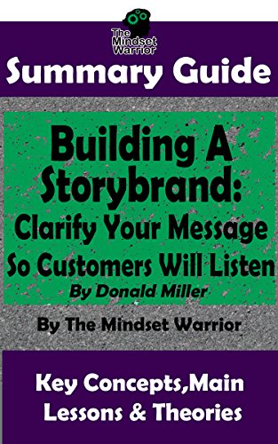 Book Cover SUMMARY: Building a StoryBrand: Clarify Your Message So Customers Will Listen: By Donald Miller | The MW Summary Guide