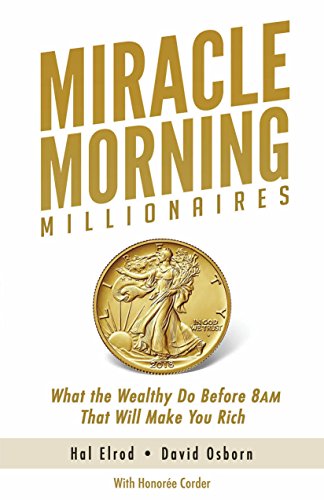 Book Cover Miracle Morning Millionaires: What the Wealthy Do Before 8AM That Will Make You Rich (The Miracle Morning Book 11)