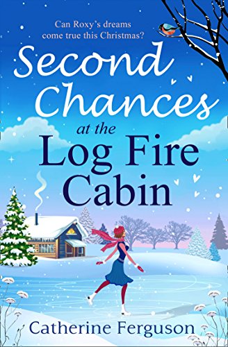 Book Cover Second Chances at the Log Fire Cabin: A laugh-out-loud Christmas holiday romance from the ebook bestseller
