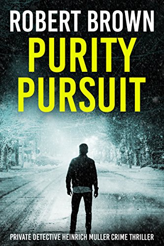 Book Cover Purity Pursuit: A Gripping Crime Thriller (Private Detective Heinrich Muller Crime Thriller Book 1)