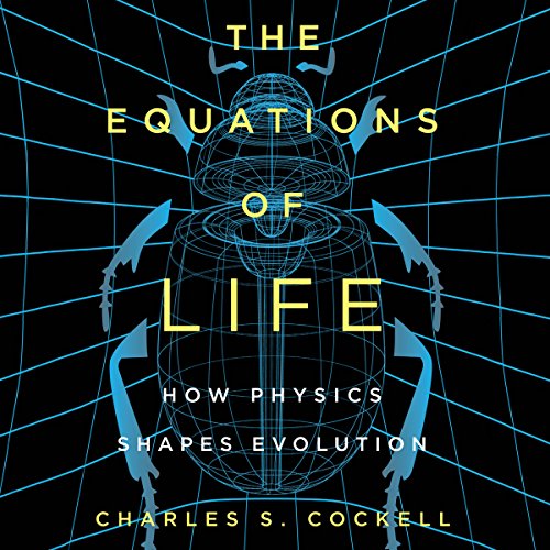 Book Cover The Equations of Life: How Physics Shapes Evolution
