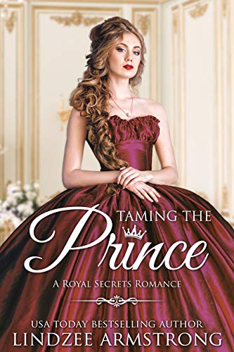 Book Cover Taming the Prince (Lindzee's Royal Secrets Book 1)