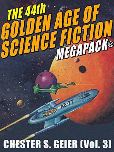 Book Cover The 44th Golden Age of Science Fiction MEGAPACK®: Chester S. Geier (Vol. 3)