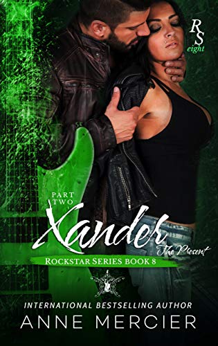 Book Cover XANDER: Part Two, The Present: A Rockstar Romance