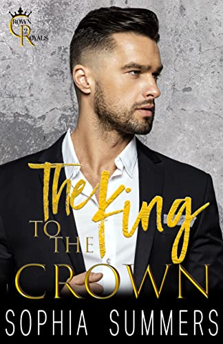 Book Cover The King to the Crown: Royal sweet Romance (Billionaire Royals Book 2)