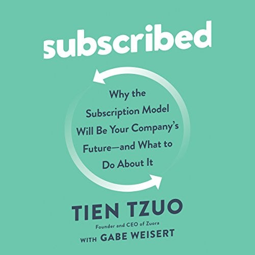 Book Cover Subscribed: Why the Subscription Model Will Be Your Company's Future - and What to Do About It