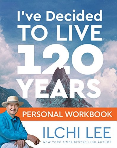Book Cover I've Decided to Live 120 Years Personal Workbook