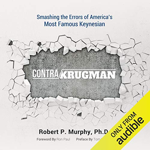 Book Cover Contra Krugman: Smashing the Errors of America's Most Famous Keynesian