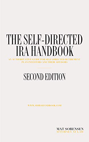 Book Cover The Self-Directed IRA Handbook, Second Edition: An Authoritative Guide for Self-Directed Investors and Their Advisors