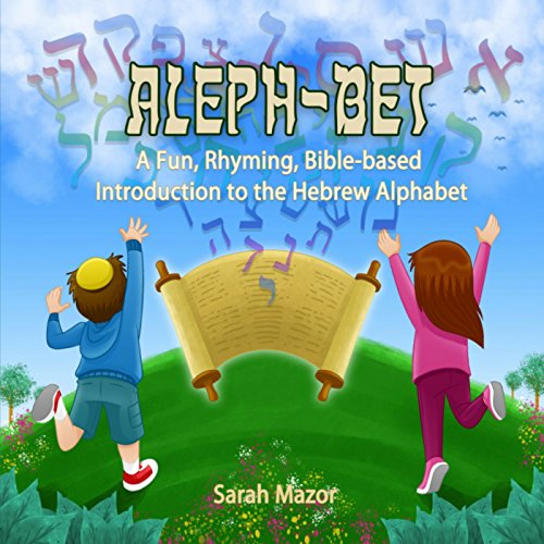Book Cover Aleph-Bet: A Fun, Rhyming, Bible-based introduction to the Hebrew Alphabet