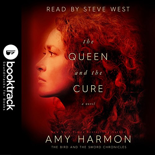 Book Cover The Queen and the Cure: The Bird and the Sword Chronicles Series, Book 2: Booktrack Edition