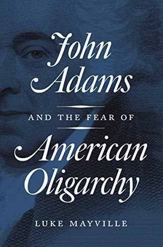 Book Cover John Adams and the Fear of American Oligarchy
