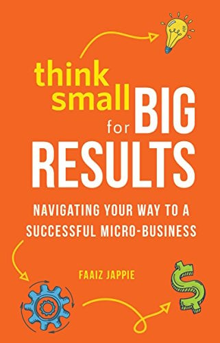 Book Cover Think Small for Big Results: Navigating your way to a successful micro-business