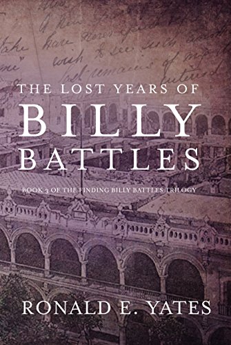 Book Cover The Lost Years of Billy Battles: Book 3 in the Finding Billy Battles Trilogy