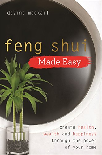 Book Cover Feng Shui Made Easy: Create Health, Wealth and Happiness through the Power of Your Home (Made Easy series)