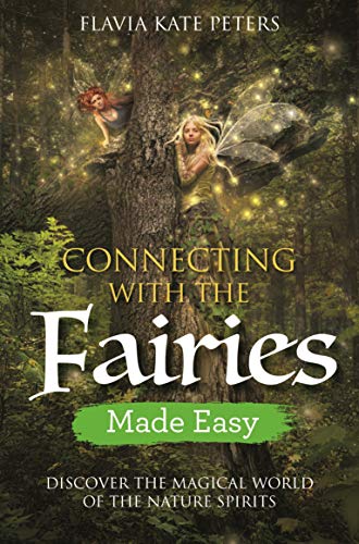 Book Cover Connecting with the Fairies Made Easy: Discover the Magical World of the Nature Spirits
