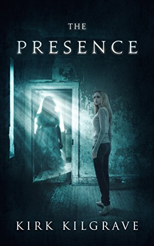 Book Cover The Presence: A Supernatural Thriller (Sinister Spirits Book 1)