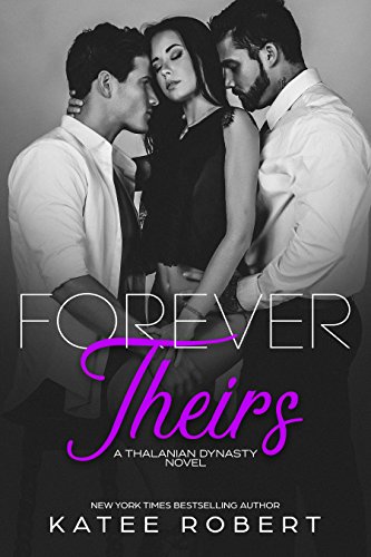 Book Cover Forever Theirs: (A MMF Romance) (The Thalanian Dynasty Book 2)
