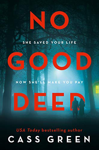 Book Cover No Good Deed: The gripping new psychological thriller from the bestselling author of In a Cottage in a Wood