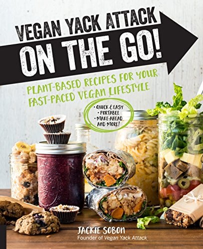 Book Cover Vegan Yack Attack on the Go!: Plant-Based Recipes for Your Fast-Paced Vegan Lifestyle â€¢Quick & Easy â€¢Portable â€¢Make-Ahead â€¢And More!