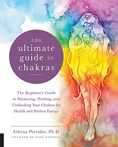Book Cover The Ultimate Guide to Chakras:The Beginner's Guide to Balancing, Healing, and Unblocking Your Chakras for Health and Positive Energy (The Ultimate Guide to...)