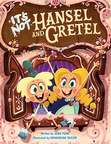 Book Cover It's Not Hansel and Gretel (It’s Not a Fairy Tale Book 2)