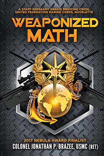 Book Cover Weaponized Math: A Staff Sergeant Gracie Medicine Crow, United Federation Marine Corps, Novelette