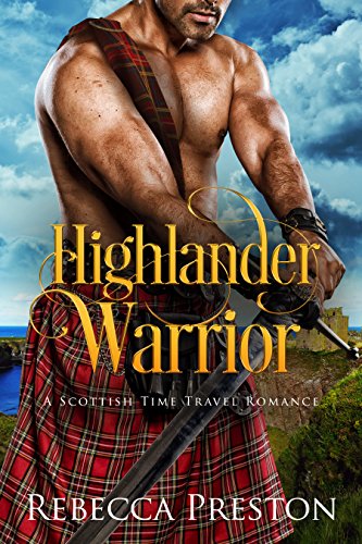 Book Cover Highlander Warrior: A Scottish Time Travel Romance (Highlander In Time Book 2)