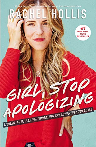 Book Cover Girl, Stop Apologizing: A Shame-Free Plan for Embracing and Achieving Your Goals (Girl, Wash Your Face Book 2)