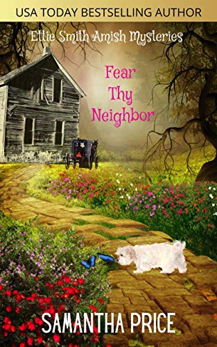 Book Cover Fear Thy Neighbor: Amish Cozy Mystery (Ettie Smith Amish Mysteries Book 18)