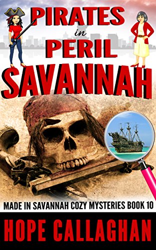Book Cover Pirates in Peril: A Made in Savannah Cozy Mystery (Made in Savannah Cozy Mysteries Series Book 10)