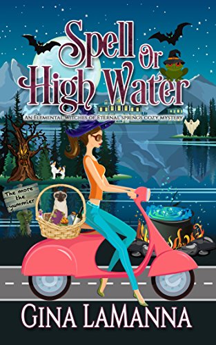 Book Cover Spell or High Water (An Elemental Witches of Eternal Springs Cozy Mystery Book 4)