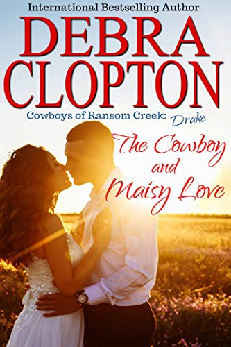 Book Cover Drake: The Cowboy and Maisy Love (Cowboys of Ransom Creek Book 6)