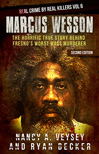 Book Cover Marcus Wesson: The Horrific True Story Behind Fresno's Worst Mass Murderer (Real Crime By Real Killers Book 6)