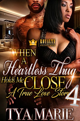 Book Cover When A Heartless Thug Holds Me Close 4: A True Love Story