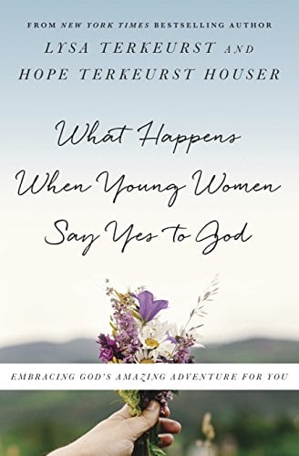 Book Cover What Happens When Young Women Say Yes to God: Embracing God's Amazing Adventure for You